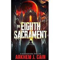 The Eighth Sacrament: A Supernatural Thriller (The Holloway Series)