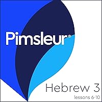 Pimsleur Hebrew Level 3, Lessons 6-10: Learn to Speak and Understand Hebrew with Pimsleur Language Programs Pimsleur Hebrew Level 3, Lessons 6-10: Learn to Speak and Understand Hebrew with Pimsleur Language Programs Audible Audiobook