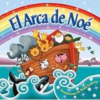 El Arca de Noé (Noah's Ark): Padded Board Book (Spanish Edition) El Arca de Noé (Noah's Ark): Padded Board Book (Spanish Edition) Board book