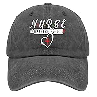 Nurse I'll Be There for You Baseball Cap Woman Hat Pigment Black Funny Hats Gifts for Son Beach Cap