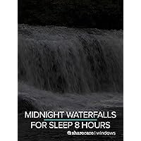 Midnight Waterfalls for Sleep 8 hours