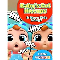 Baby's Got Hiccups & More Kids Songs - Little Angel