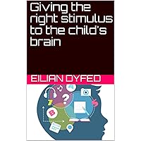 Giving the right stimulus to the child's brain