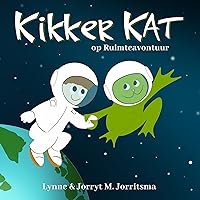Kikker Kat op Ruimteavontuur (Dutch Edition) Kikker Kat op Ruimteavontuur (Dutch Edition) Kindle Paperback