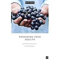 Redeeming Your Health: 20 Pain Killers In Your Kitchen: Serving Your Body Better (How To Do The Work Of Paying Attention To Your Body And Mind)