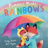 Mommies Make Rainbows (Story Made for You)