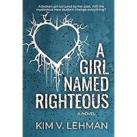 A Girl Named Righteous A Girl Named Righteous Hardcover Kindle Paperback
