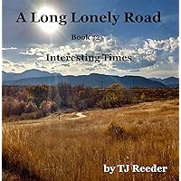 A Long Lonely Road, Interesting Times, book 72 A Long Lonely Road, Interesting Times, book 72 Kindle