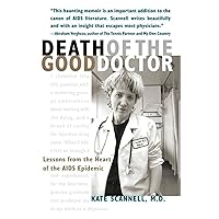 Death of the Good Doctor -- Lessons from the Heart of the AIDS Epidemic Death of the Good Doctor -- Lessons from the Heart of the AIDS Epidemic Paperback Kindle