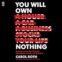 You Will Own Nothing: Your War with a New Financial World Order and How to Fight Back You Will Own Nothing: Your War with a New Financial World Order and How to Fight Back Hardcover Audible Audiobook Kindle Audio CD