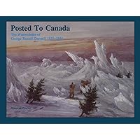 Posted to Canada: The Watercolours of George Russell Dartnell, 1835-1844 Posted to Canada: The Watercolours of George Russell Dartnell, 1835-1844 Kindle Paperback
