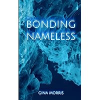 Bonding Nameless (Bonding - The Ultimate Guide) Bonding Nameless (Bonding - The Ultimate Guide) Kindle Paperback