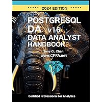 PostgreSQL DA Handbook: PostgreSQL DATA ANALYST Handbook - Unlocking Insights with Advanced Database Techniques (GitHub link provided) 110 Best ... Data in SQL. Advanced Skills (CPFA)