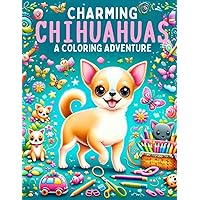 CHIHUAHUAS A COLORING ADVENTURE: Play with a Palette of Dreams! (Japanese Edition) CHIHUAHUAS A COLORING ADVENTURE: Play with a Palette of Dreams! (Japanese Edition) Paperback