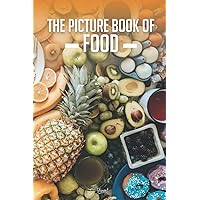 The Picture Book of Food : for Seniors with Alzheimer's and Dementia.
