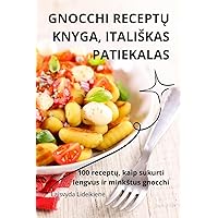 Gnocchi ReceptŲ Knyga, Italiskas Patiekalas (Lithuanian Edition)