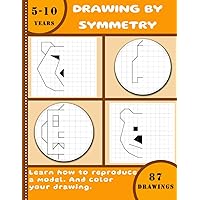 Drawing by symmetry – learn how to reproduce a model – And color your drawing – 87 drawings – 5-10 years: Children's drawing book - Learn to draw - large format 21.59 x 27.94cm