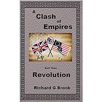 Revolution (A Clash of Empires Book 3) Revolution (A Clash of Empires Book 3) Kindle Hardcover Paperback