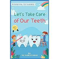 Let's Take Care Of Our Teeth: Interactive Book (My Beautiful Teeth) Let's Take Care Of Our Teeth: Interactive Book (My Beautiful Teeth) Kindle Paperback
