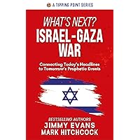What's Next? Israel-Gaza War: Connecting Today's Headlines to Tomorrow's Prophetic Events (Tipping Point) What's Next? Israel-Gaza War: Connecting Today's Headlines to Tomorrow's Prophetic Events (Tipping Point) Paperback