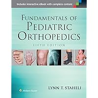 Fundamentals of Pediatric Orthopedics (Staheli, Fundamentals of Pediatric Orthopedics) Fundamentals of Pediatric Orthopedics (Staheli, Fundamentals of Pediatric Orthopedics) Hardcover Kindle