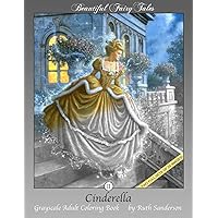 Cinderella: Grayscale Adult Coloring Book (Beautiful Fairy Tales) Cinderella: Grayscale Adult Coloring Book (Beautiful Fairy Tales) Paperback