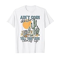 Retro Ain't Going Down Till The Sun Comes Up Desert Western T-Shirt