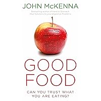 Good Food: Can You Trust What You Are Eating? Good Food: Can You Trust What You Are Eating? Kindle Paperback