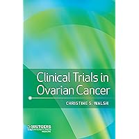 Clinical Trials in Ovarian Cancer Clinical Trials in Ovarian Cancer Kindle Paperback