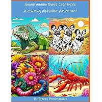 Guantanamo Bay's Creatures: A Coloring Alphabet Adventure Guantanamo Bay's Creatures: A Coloring Alphabet Adventure Paperback