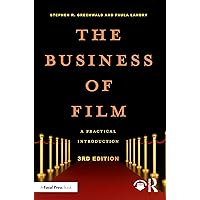 The Business of Film: A Practical Introduction (American Film Market Presents)