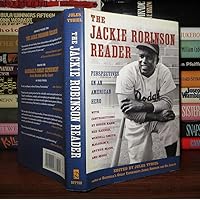 The Jackie Robinson Reader: Perspectives on an American Hero The Jackie Robinson Reader: Perspectives on an American Hero Paperback Hardcover