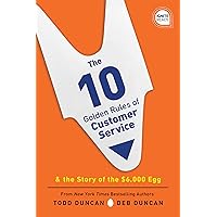 The 10 Golden Rules of Customer Service: The Story of the $6,000 Egg (Ignite Reads) The 10 Golden Rules of Customer Service: The Story of the $6,000 Egg (Ignite Reads) Hardcover Audible Audiobook Audio CD