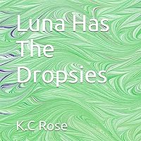 Luna Has The Dropsies Luna Has The Dropsies Paperback Kindle Hardcover