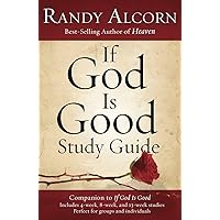 If God Is Good Study Guide: Companion to If God Is Good If God Is Good Study Guide: Companion to If God Is Good Paperback Kindle