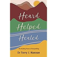 HEARD HELPED HEALED: The Healing Power of Storytelling HEARD HELPED HEALED: The Healing Power of Storytelling Kindle Paperback Hardcover