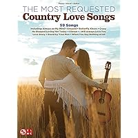 The Most Requested Country Love Songs - Piano, Vocal and Guitar Chords The Most Requested Country Love Songs - Piano, Vocal and Guitar Chords Paperback