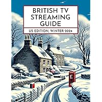 British TV Streaming Guide: US Edition, Winter 2024