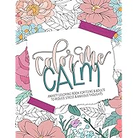 Anxiety Coloring Book for Teens & Adults to Reduce Stress and Anxious Thoughts Anxiety Coloring Book for Teens & Adults to Reduce Stress and Anxious Thoughts Paperback