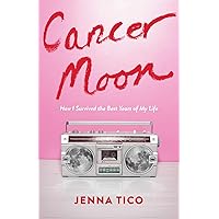 Cancer Moon: How I Survived the Best Years of My Life Cancer Moon: How I Survived the Best Years of My Life Paperback