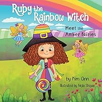Ruby the Rainbow Witch: Meet the Amber Fairies Ruby the Rainbow Witch: Meet the Amber Fairies Paperback Audible Audiobook Kindle Hardcover