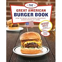 The Great American Burger Book: How to Make Authentic Regional Hamburgers at Home The Great American Burger Book: How to Make Authentic Regional Hamburgers at Home Kindle Hardcover
