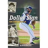 Dollar Sign on the Muscle: The World of Baseball Scouting Dollar Sign on the Muscle: The World of Baseball Scouting Paperback Audible Audiobook Kindle Hardcover