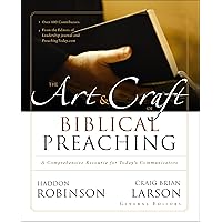 The Art and Craft of Biblical Preaching: A Comprehensive Resource for Today's Communicators The Art and Craft of Biblical Preaching: A Comprehensive Resource for Today's Communicators Audible Audiobook Paperback Kindle Hardcover