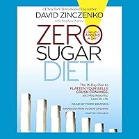 Zero Sugar Diet: The 14-Day Plan to Flatten Your Belly, Crush Cravings, and Help Keep You Lean for Life Zero Sugar Diet: The 14-Day Plan to Flatten Your Belly, Crush Cravings, and Help Keep You Lean for Life Audible Audiobook Hardcover Kindle Audio CD