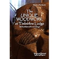The Unique Woodwork at Timberline Lodge: 1 (Book) The Unique Woodwork at Timberline Lodge: 1 (Book) Paperback
