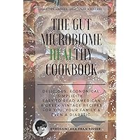 The Gut Microbiome Healthy Cookbook The Gut Microbiome Healthy Cookbook Paperback