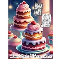 Sweet Cakes Coloring Book For Kids: Kawaii Sweet Treats Coloring Pages with Cupcakes, Cakes, Cookies, Cute Desserts