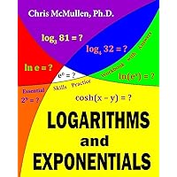 Logarithms and Exponentials Essential Skills Practice Workbook with Answers Logarithms and Exponentials Essential Skills Practice Workbook with Answers Paperback Kindle