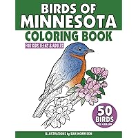 Birds of Minnesota Coloring Book for Kids, Teens & Adults: A Collection of 50 Common & Unique Birds of Minnesota for Bird Watchers to Identify and Color